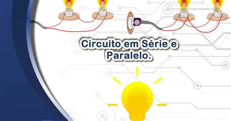wwwwebdrivescombr circuito em serie  paralelo