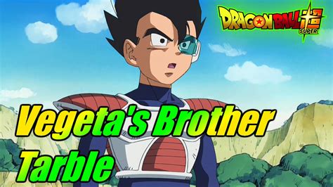 Vegeta S Brother Tarble Dragon Ball Super Youtube