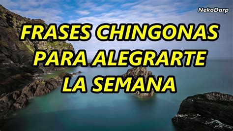 10 Frases Chingonas Con Imagenes Chidas Para Alegrarte La