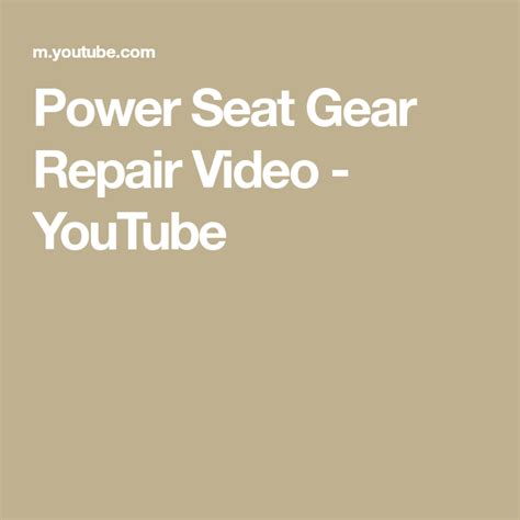 text power seat gear repair video youtube  shown  white   beige background