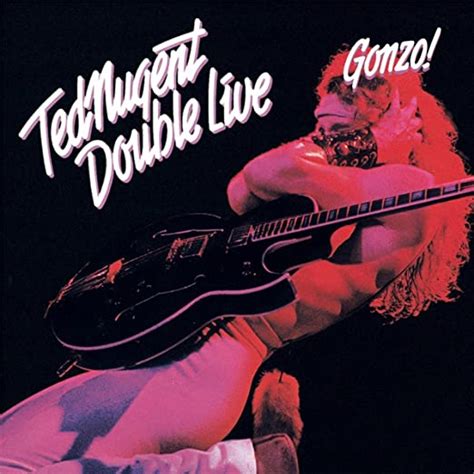 Double Live Gonzo Ted Nugent Music}