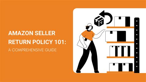 amazon seller return policy   comprehensive  guide