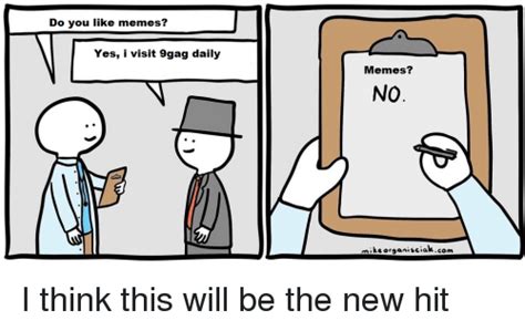 do you like memes yes i visit 9gag daily memes no make organ sciakcom 9gag meme on sizzle