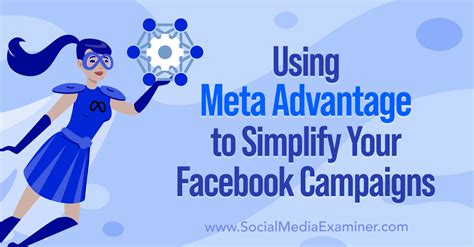 meta advantage  simplify  facebook campaigns social media