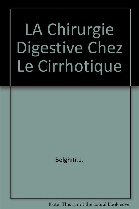 La Chirurgie Digestive Chez Le Cirrhotique Belghiti J Gillet M