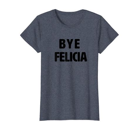 womens bye felicia funny shirt