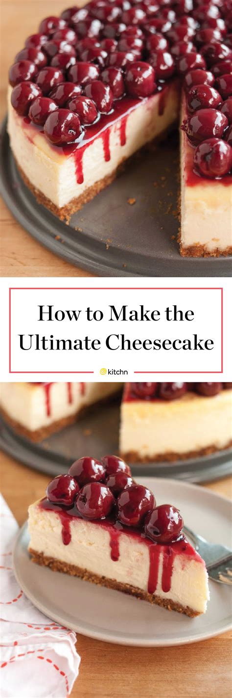 how to make perfect cheesecake step by step recipe kitchn