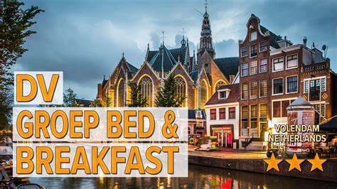 dv groep bed breakfast hotel review hotels  volendam netherlands hotels youtube