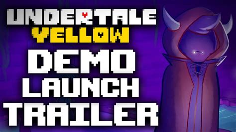 undertale yellow demo launch trailer youtube