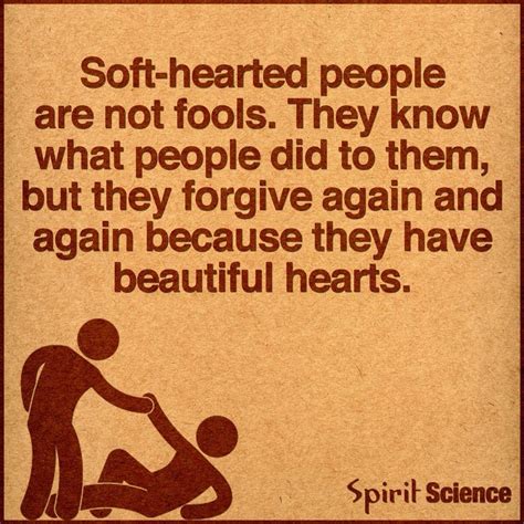 soft hearted people     day          advantage