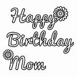 Birthday Happy Mom Coloring Pages Card Wishes Sheet Flowers Disney Brother Toddler Amazing Will Articles sketch template