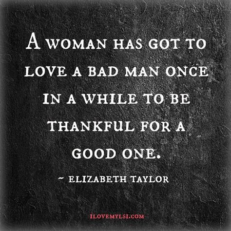 a woman has got to love a bad man perfection quotes quotes quotations