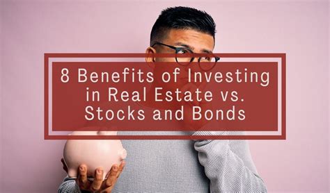 8 Benefits Of Investing In Real Estate Vs Stocks And Bonds