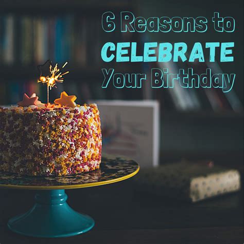 reasons  celebrate  birthday holidappy