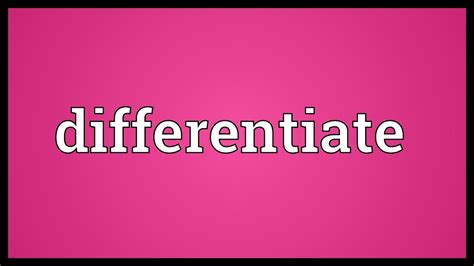 differentiate meaning youtube