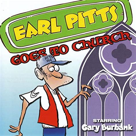 Goes To Church Von Earl Pitts And Gary Burbank Bei Amazon Music Amazon De