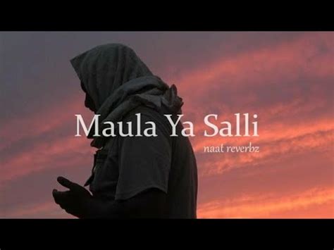 maula ya salli ft sami yusuf qasida burda shareef slowed reverb youtube