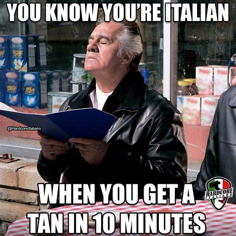 you know you re italian when you get a tan in 10 minutes funny