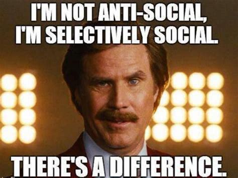 i m not anti social i m selectively social there s a difference funny humor lol meme