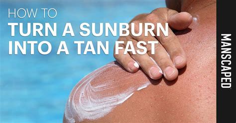 how to turn a sunburn into a tan fast manscaped™ blog