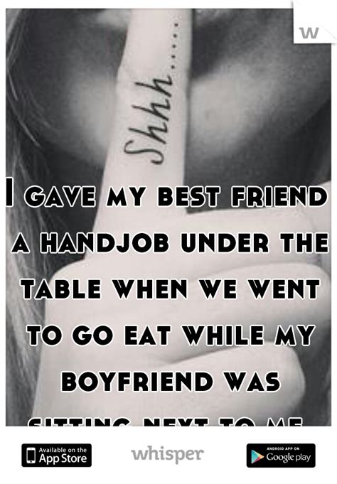 I Gave My Best Friend A Handjob Under The Table When We Went To Go Eat