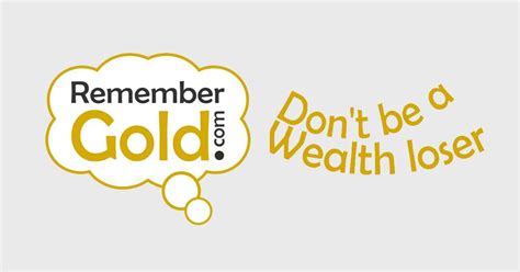 remember gold  helping people  protect  wealth   system