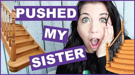 I Pushed My Sister Down The Stairs Youtube