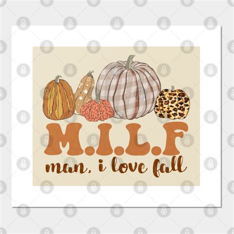 Milf Man I Love Fall Milf Man I Love Fall Posters And Art Prints