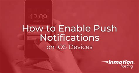 How To Enable Push Notifications On Ios Devices Inmotion Hosting
