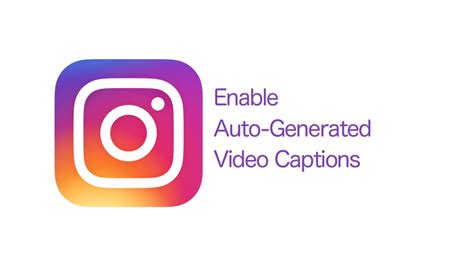 enable auto generated captions    instagram