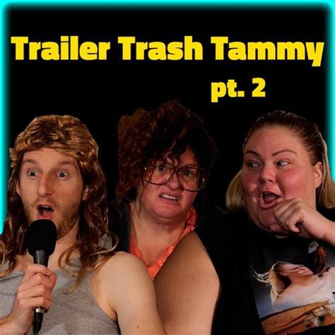 Stream Episode Trailer Trash Tammy Crystal And Dave Gunther Chelcie