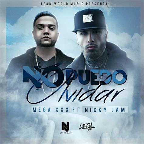 No Puedo Olvidar Feat Nicky Jam Single By Mega Xxx Spotify