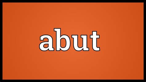 abut meaning youtube