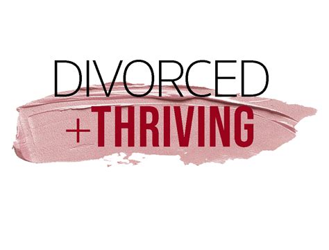 divorced and thriving divorced and thriving