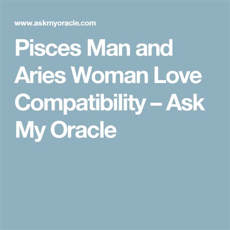 pisces man and aries woman love compatibility aries woman pisces man scorpio men