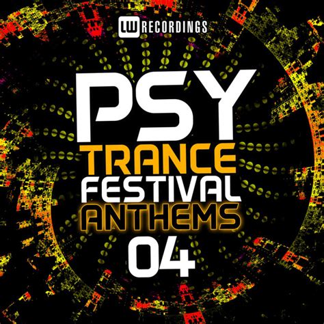 Psy Trance Festival Anthems Vol 4 Compilation By Various Artists