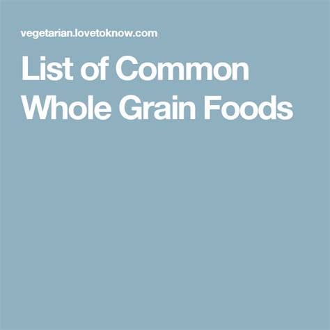 list  common  grain foods  grain foods list lovetoknow