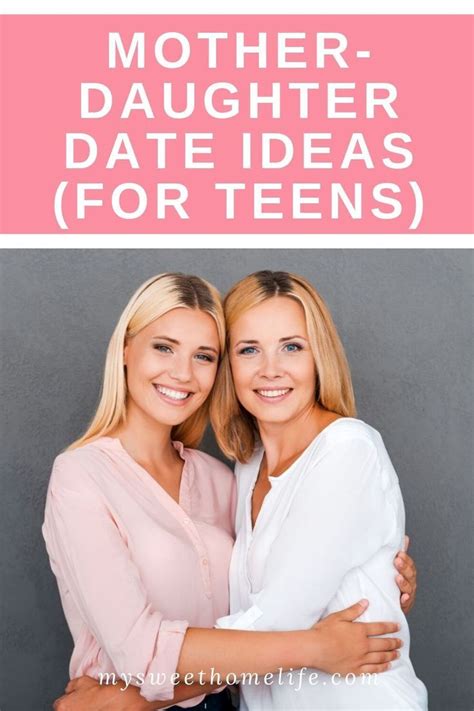 27 Bonding Mother Daughter Date Ideas For Daughters Of All Ages Artofit