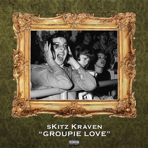 skitz kraven groupie love lyrics genius lyrics