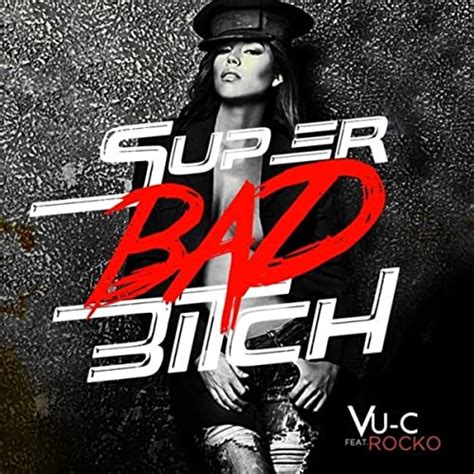 super bad bi ch feat rocko [explicit] by vu c on amazon music