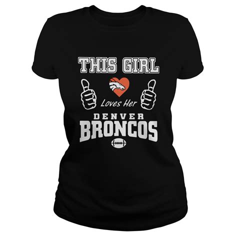 This Girl Loves Her Denver Broncos Classic Ladies