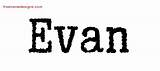 Evan Tattoo Name Designs Typewriter Freenamedesigns sketch template