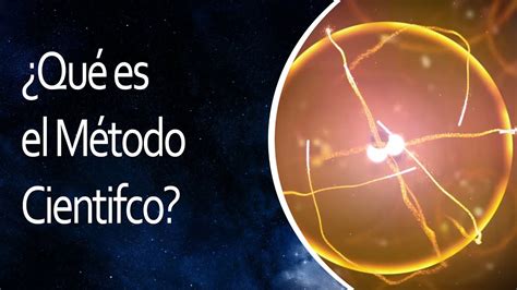 ¿qué Es El Método Científico 💡 El Universo En 1 Minuto