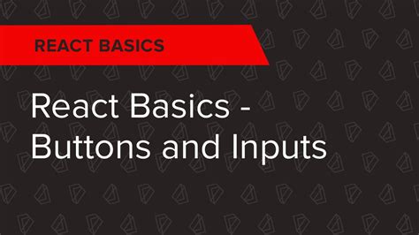 react basics ep  react basics buttons  inputs youtube