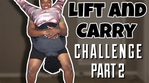 Couples Lift And Carry Challenge Part 2 Youtube