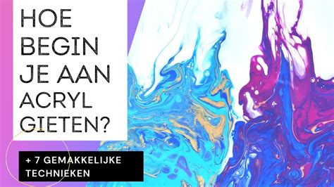 acrylgieten voor beginners tips en  technieken acryl gieten action pouring medium youtube