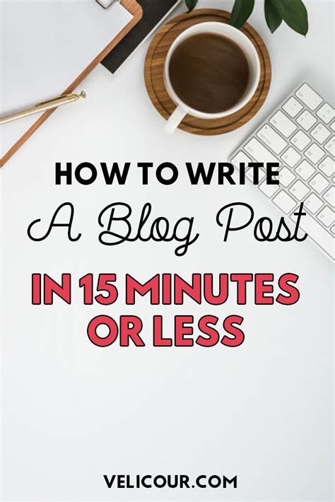 how to write blog posts faster 5 tips for success write blog posts