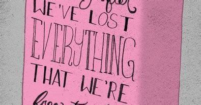 inspirational quotes    weve lost