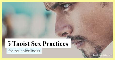 5 taoist sex practices for your manliness beducated magazine