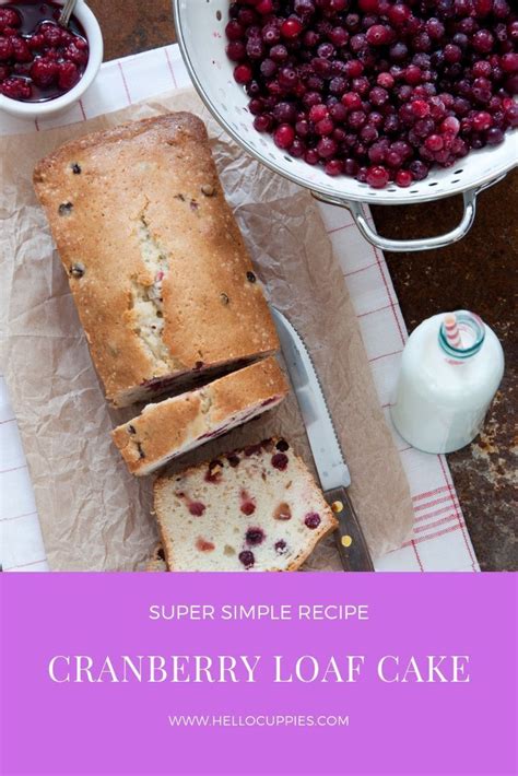 Christmas Cranberry Loaf Cake Recipe Hello Cuppies Loaf Cake